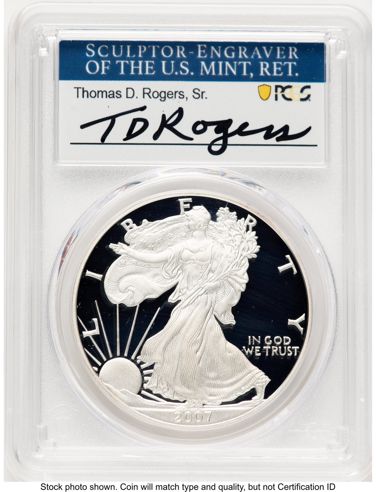 2007-W Proof Silver Eagle 1 oz TD Rogers PCGS PR70