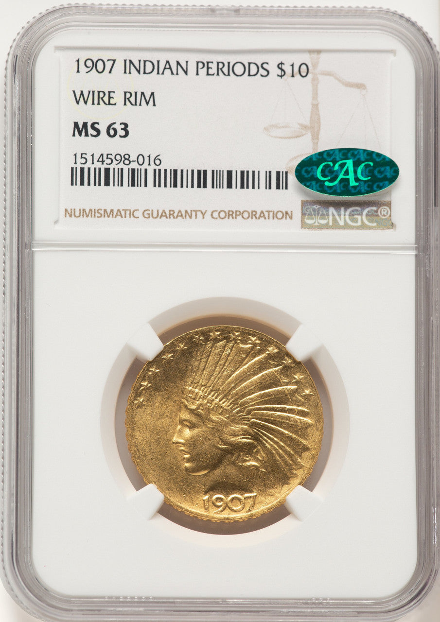 1907 $10 Wire Rim CAC Indian Eagle NGC MS63