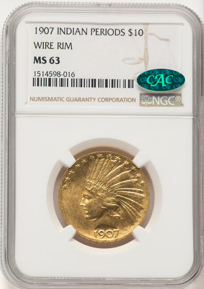 1907 $10 Wire Rim CAC Indian Eagle NGC MS63